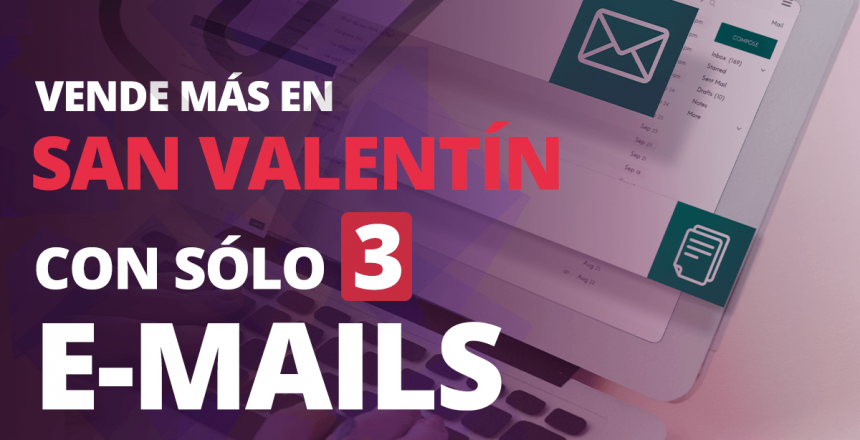 Vende más en San Valentín con sólo 3 e-mails